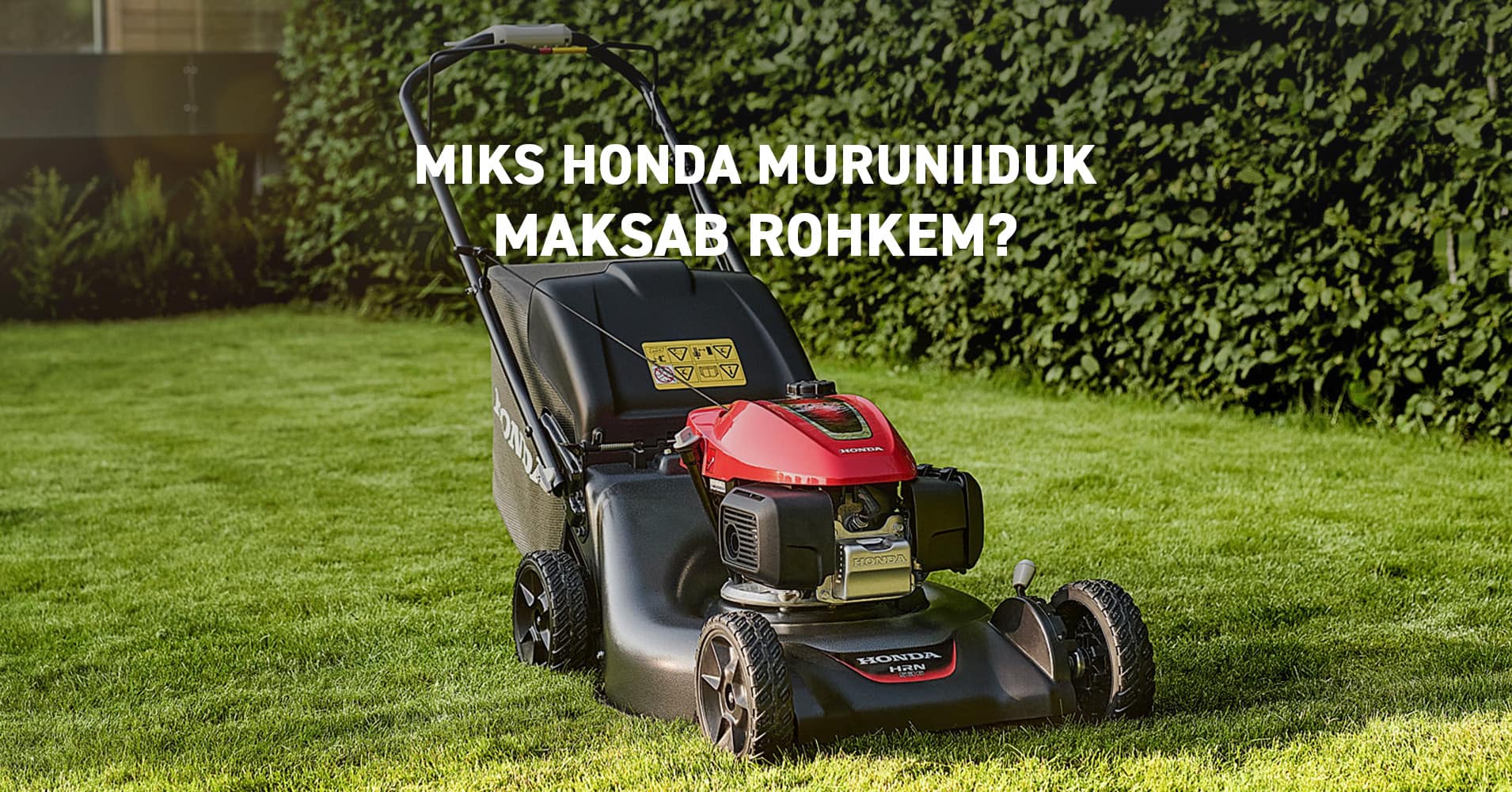 Miks Honda muruniiduk maksab rohkem?